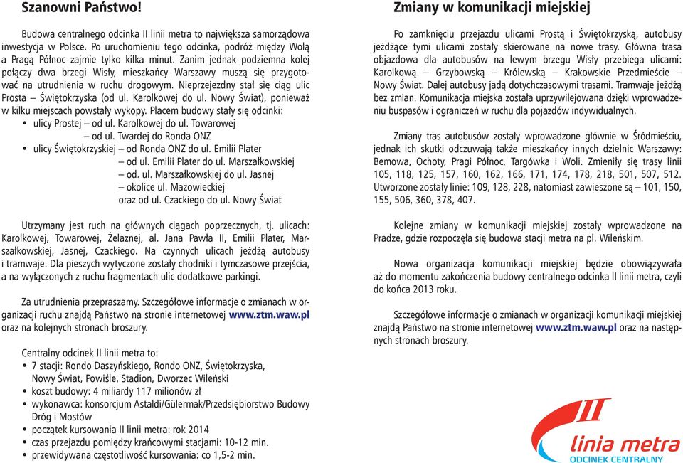 Karolkowej do ul. Nowy Świat), ponieważ w kilku miejscach powstały wykopy. Placem stały się odcinki: ulicy Prostej od ul. Karolkowej do ul. Towarowej od ul.