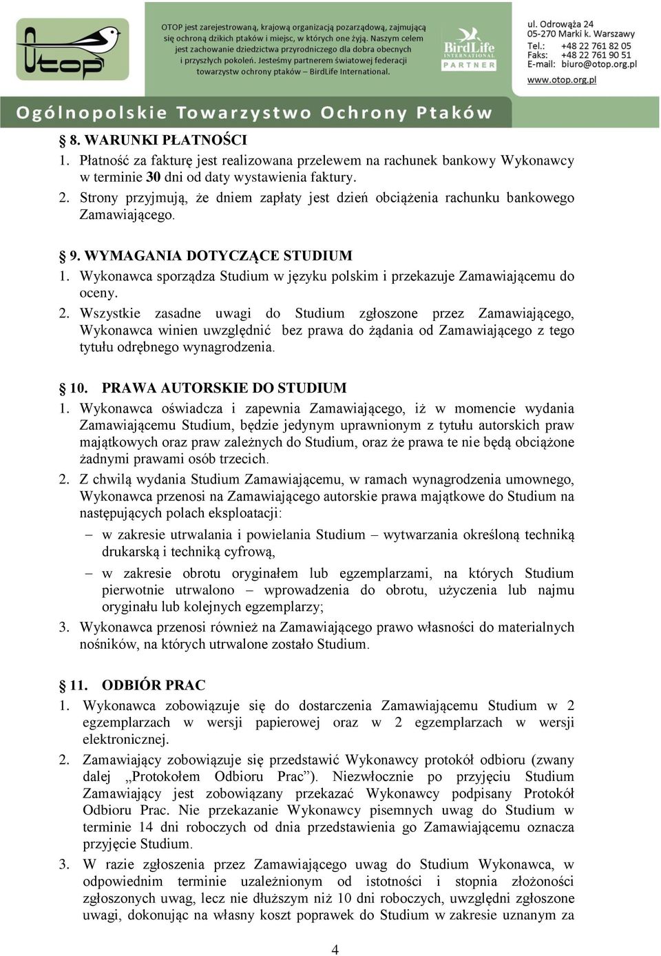 Wykonawca sporządza Studium w języku polskim i przekazuje Zamawiającemu do oceny. 2.