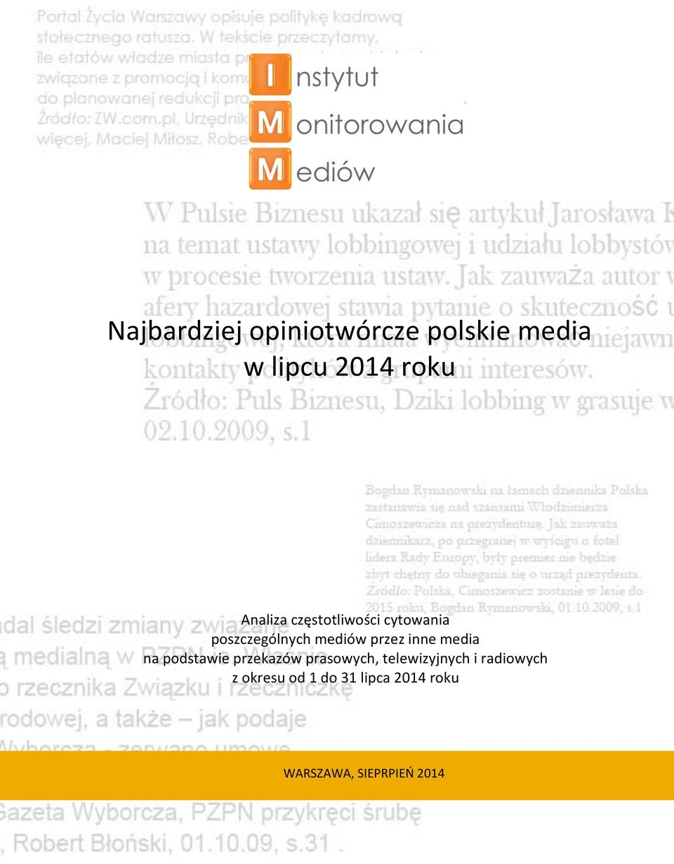 inne media na podstawie przekazów prasowych, telewizyjnych i