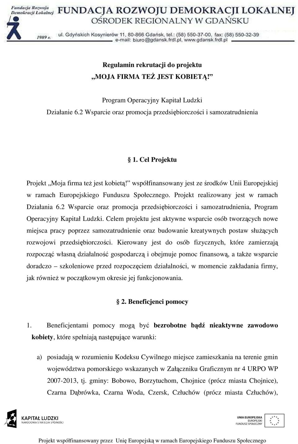 2 Wsparcie oraz promocja przedsiębiorczości i samozatrudnienia, Program Operacyjny Kapitał Ludzki.