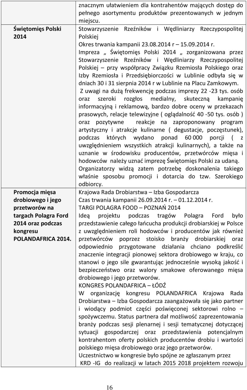 Stowarzyszenie Rzeźników i Wędliniarzy Rzeczypospolitej Polskiej Okres trwania kampanii 23.08.2014 r 