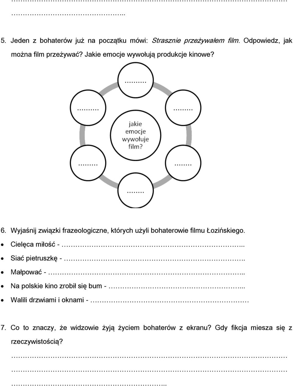 Wyjaśnij związki frazeologiczne, których użyli bohaterowie filmu Łozińskiego. Cielęca miłość -.