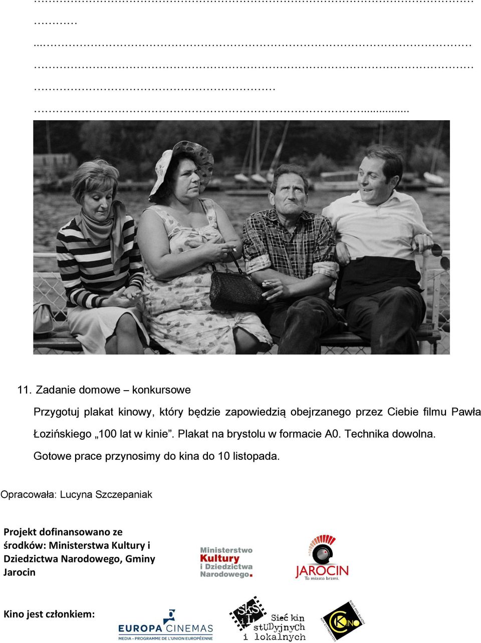Ciebie filmu Pawła Łozińskiego 100 lat w kinie. Plakat na brystolu w formacie A0. Technika dowolna.