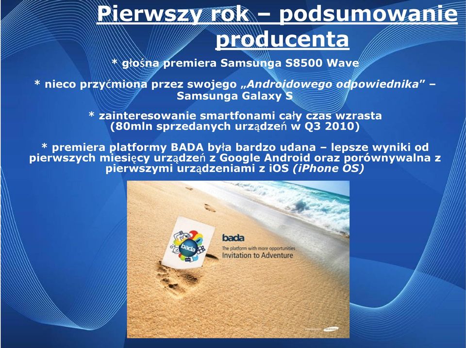 (80mln sprzedanych urządzeń w Q3 2010) * premiera platformy BADA była bardzo udana lepsze wyniki od
