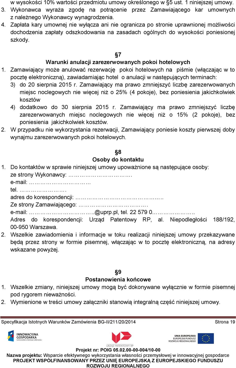 7 Warunki anulacji zarezerwowanych pokoi hotelowych 1.