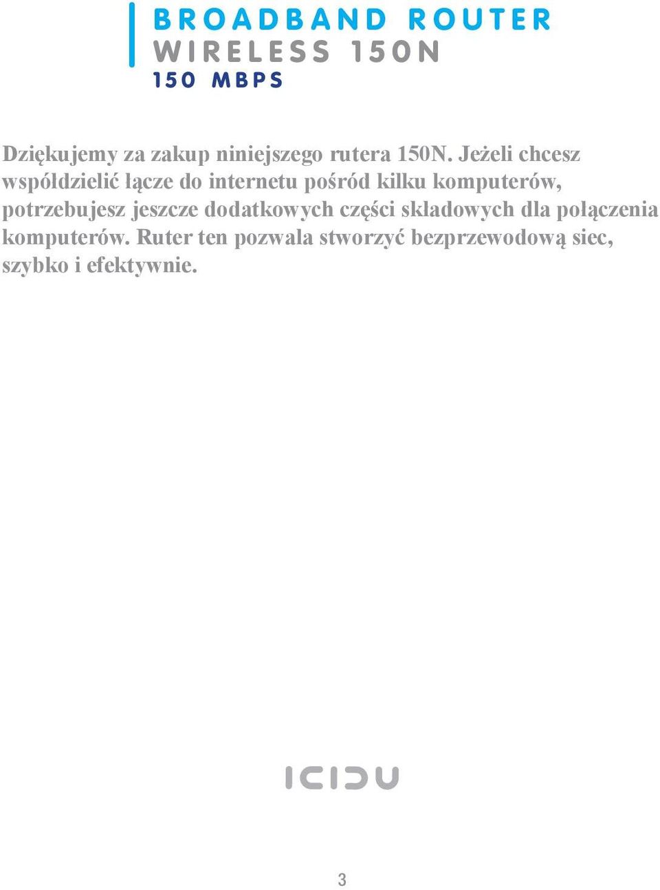 Jeżeli chcesz współdzielić łącze do internetu pośród kilku komputerów,