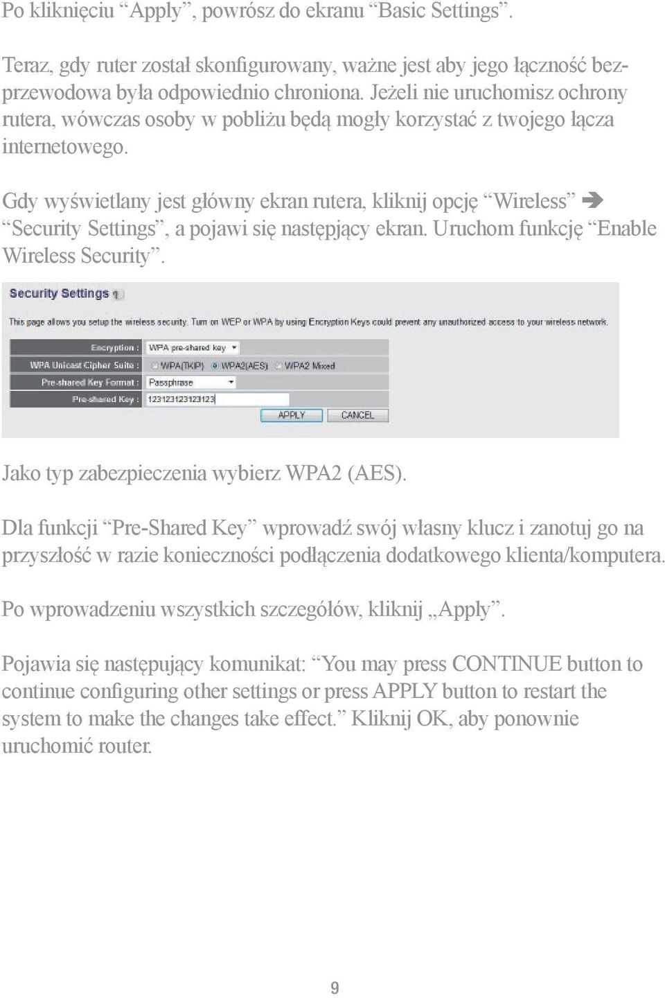 Gdy wyświetlany jest główny ekran rutera, kliknij opcję Wireless Security Settings, a pojawi się następjący ekran. Uruchom funkcję Enable Wireless Security. Jako typ zabezpieczenia wybierz WPA2 (AES).