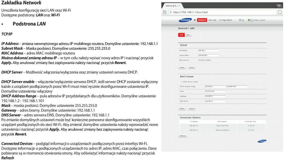 255.255.0 MAC Address adres MAC mobilnego routera Można dokonać zmianę adresu IP w tym celu należy wpisać nowy adres IP i nacisnąć przycisk Apply.