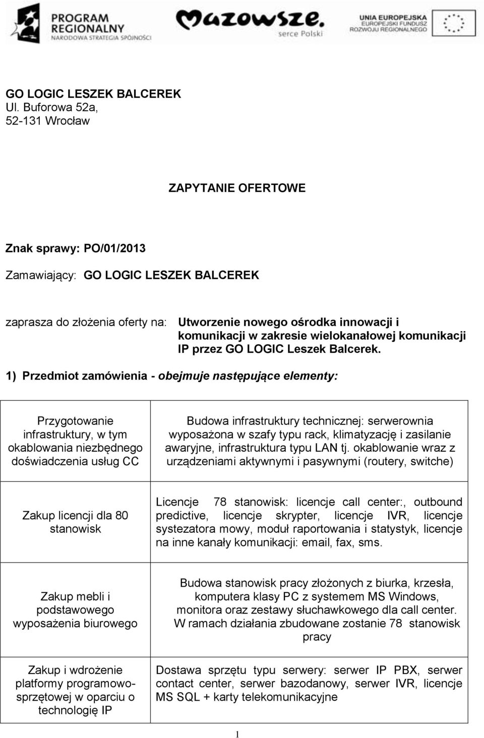 zakresie wielokanałowej komunikacji IP przez GO LOGIC Leszek Balcerek.