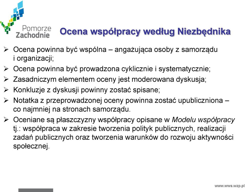 przeprowadzonej oceny powinna zostać upubliczniona co najmniej na stronach samorządu.