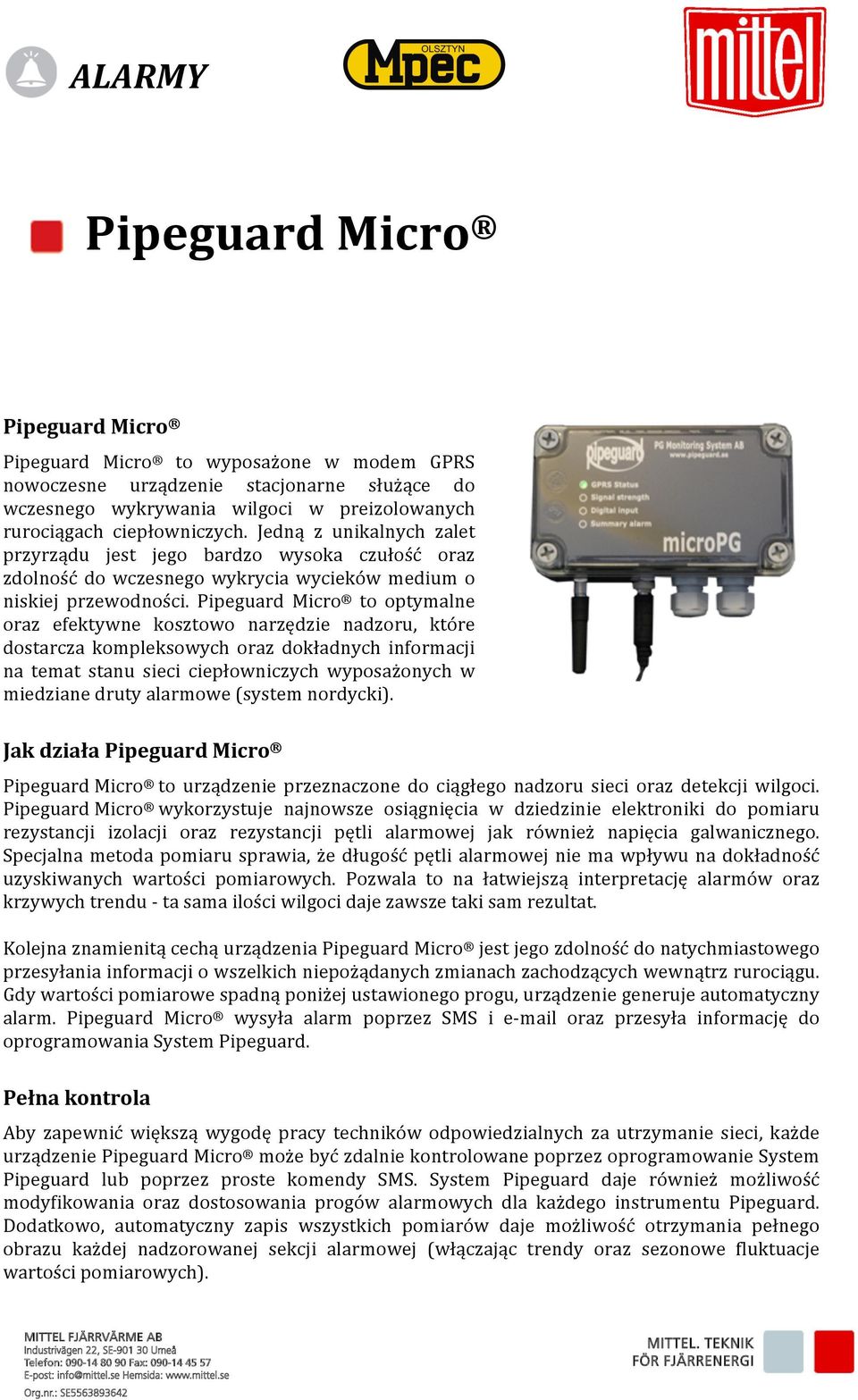 Pipeguard Micro to optymalne oraz efektywne kosztowo narzędzie nadzoru, które dostarcza kompleksowych oraz dokładnych informacji na temat stanu sieci ciepłowniczych wyposażonych w miedziane druty