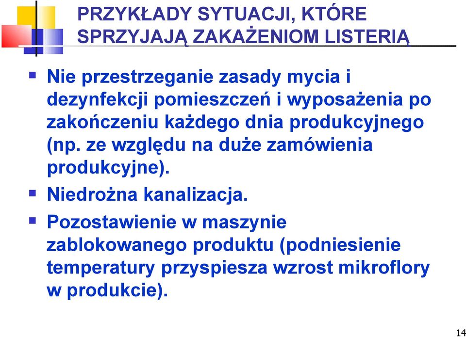 ze względu na duże zamówienia produkcyjne). Niedrożna kanalizacja.