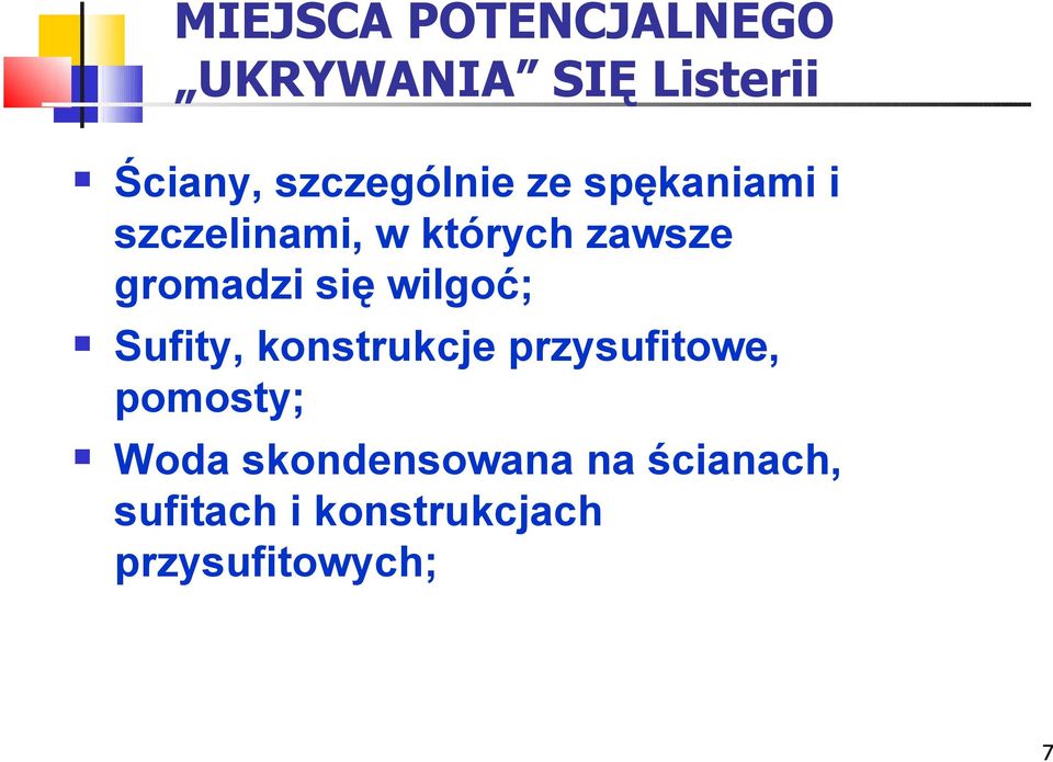 gromadzi się wilgoć; Sufity, konstrukcje przysufitowe,