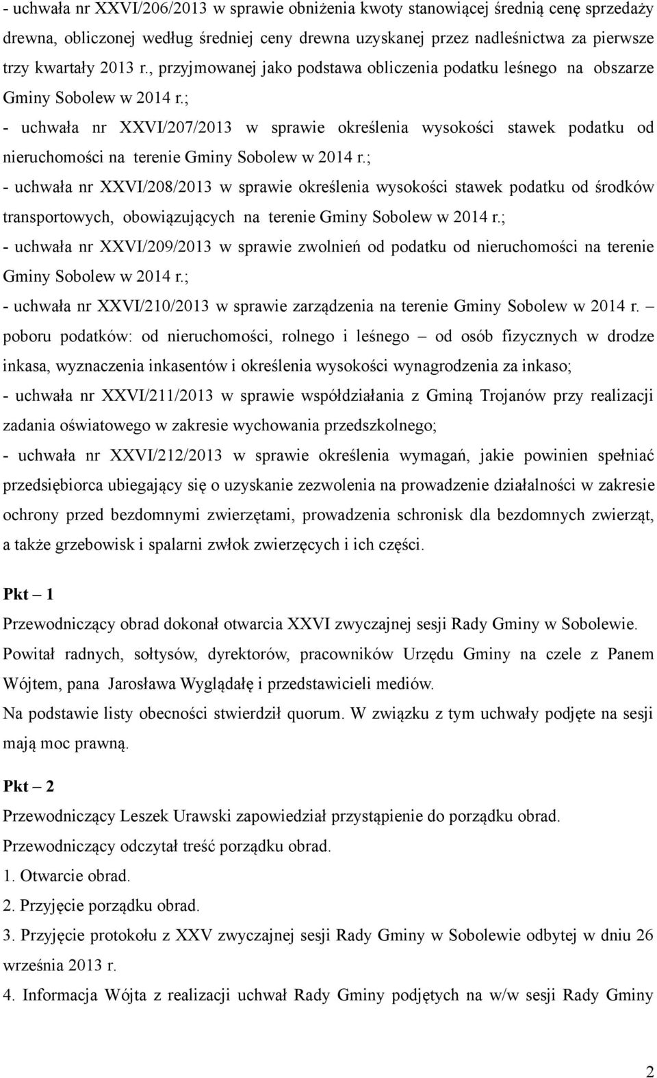 ; - uchwała nr XXVI/207/2013 w sprawie określenia wysokości stawek podatku od nieruchomości na terenie Gminy Sobolew w 2014 r.