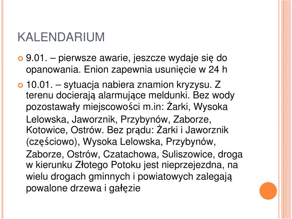 in: śarki, Wysoka Lelowska, Jaworznik, Przybynów, Zaborze, Kotowice, Ostrów.