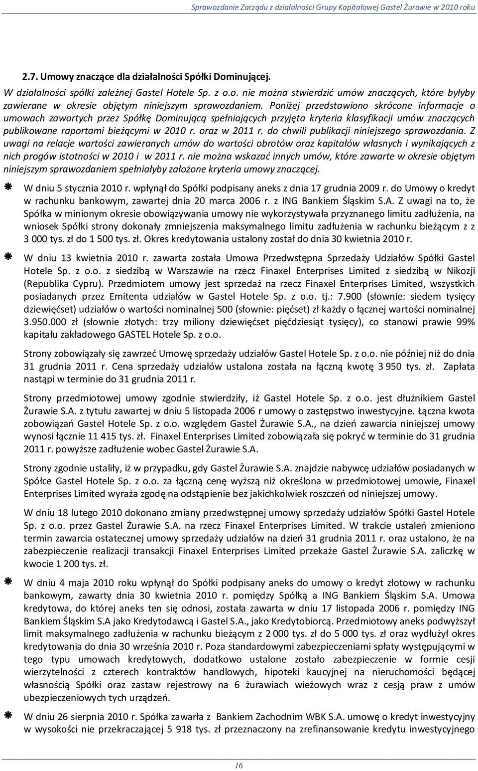 oraz w 2011 r. do chwili publikacji niniejszego sprawozdania.