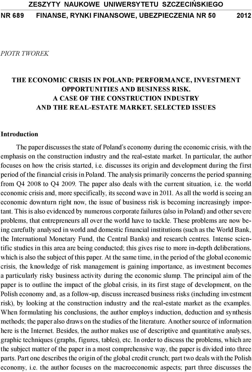 SELECTED ISSUES Introduction The paper discusses the state of Poland s economy during the economic crisis, with the emphasis on the construction industry and the real-estate market.