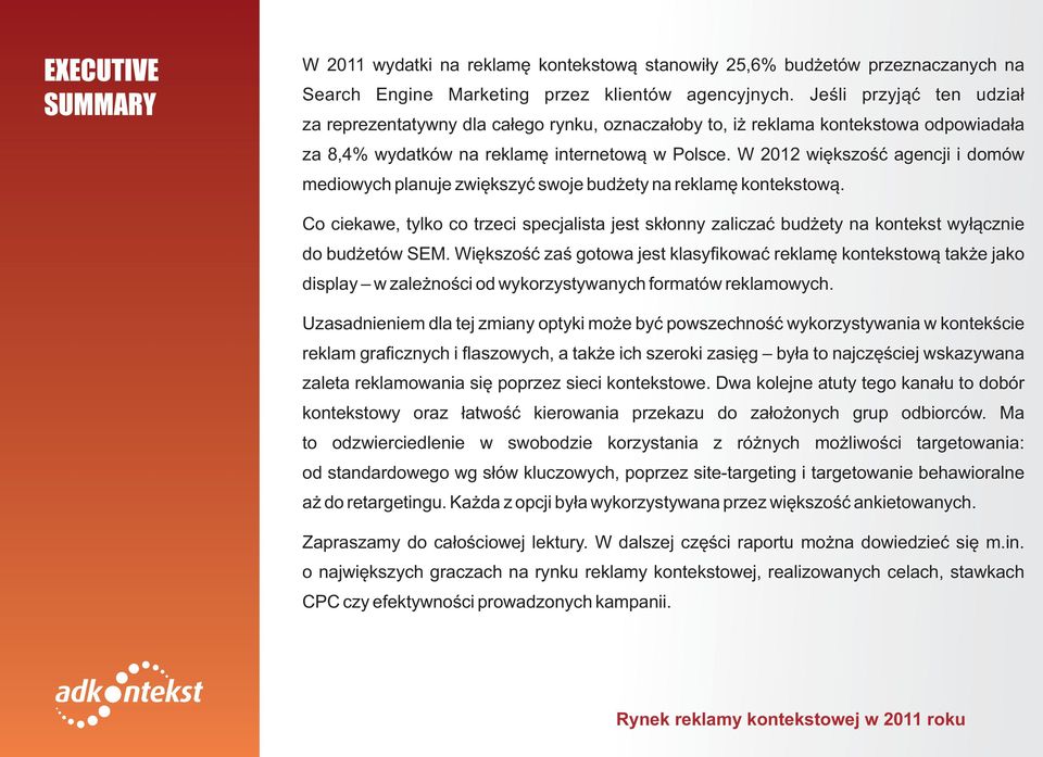 W 2012 wiêkszoœæ agencji i domów mediowych planuje zwiêkszyæ swoje bud ety na reklamê kontekstow¹.