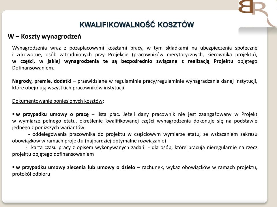 Nagrody, premie, dodatki przewidziane w regulaminie pracy/regulaminie wynagradzania danej instytucji, które obejmują wszystkich pracowników instytucji.