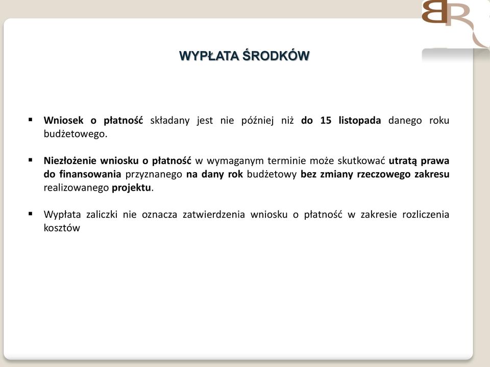 Niezłożenie wniosku o płatność w wymaganym terminie może skutkować utratą prawa do finansowania