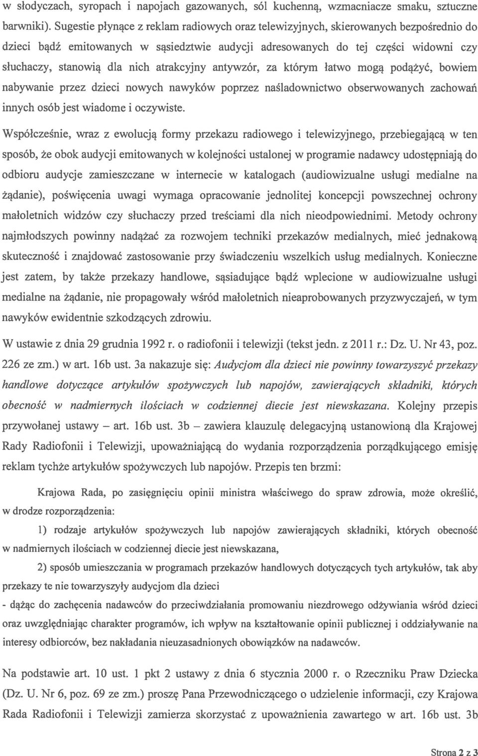 atrakcyjny antywzór, za którym łatwo mogą podążyć, bowiem nabywanie przez dzieci nowych nawyków poprzez naśladownictwo obserwowanych zachowań innych osób jest wiadome i oczywiste.