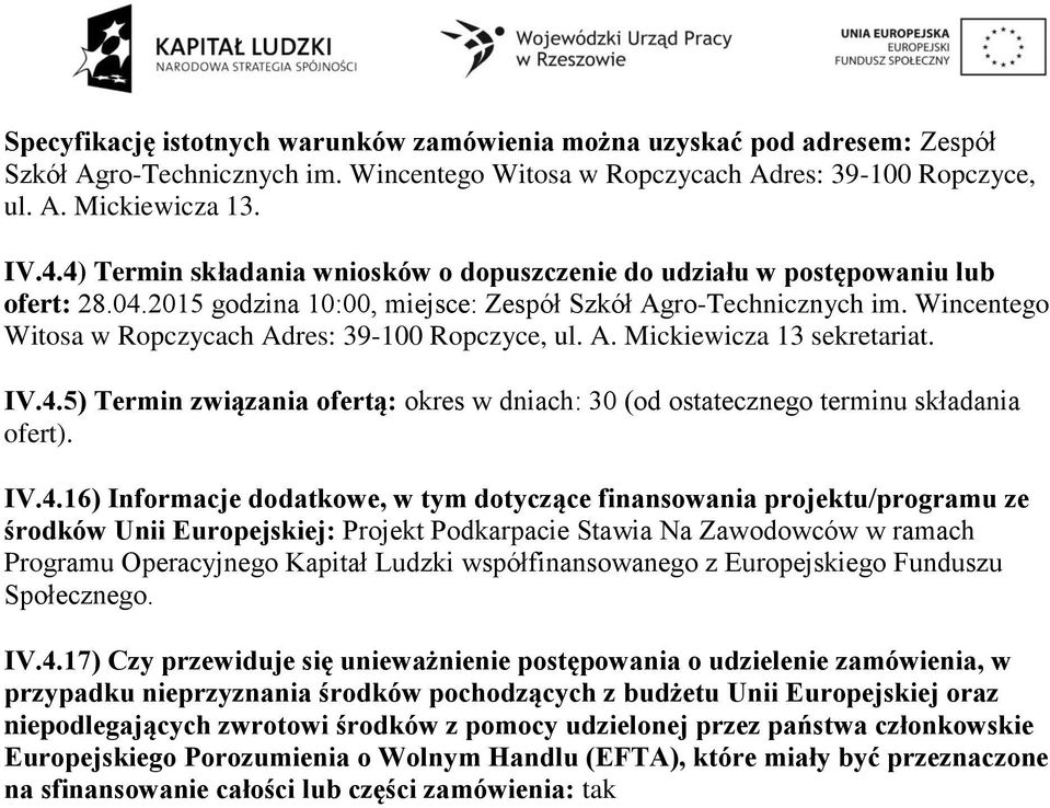 Wincentego Witosa w Ropczycach Adres: 39-100 Ropczyce, ul. A. Mickiewicza 13 sekretariat. IV.4.