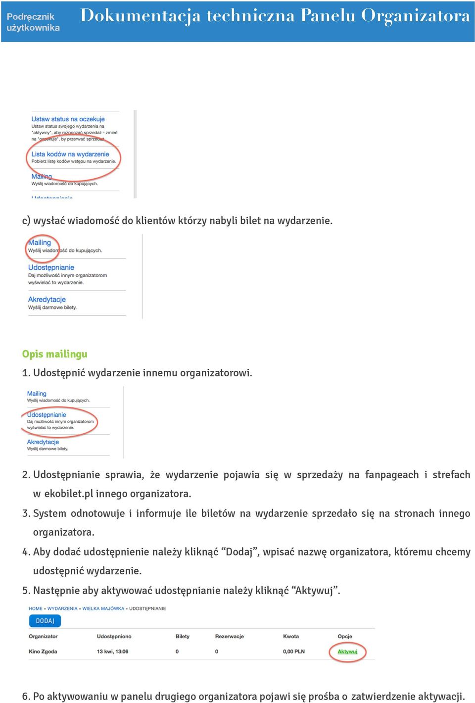 System odnotowuje i informuje ile biletów na wydarzenie sprzedało się na stronach innego organizatora. 4.