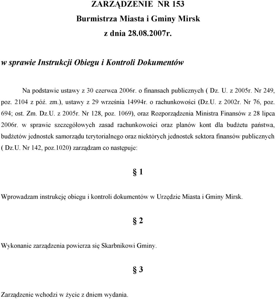 1069), oraz Rozporządzenia Ministra Finansów z 28 lipca 2006r.