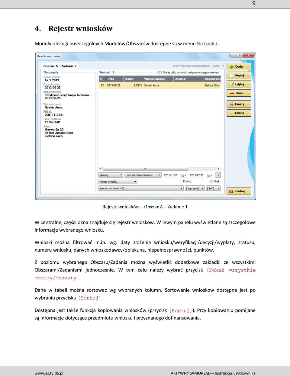 Z poziomu wybranego Obszaru/Zadania można wyświetlić dodatkowe zakładki ze wszystkimi Obszarami/Zadaniami jednocześnie. W tym celu należy wybrać przycisk [Pokaż wszystkie moduły/obszary].