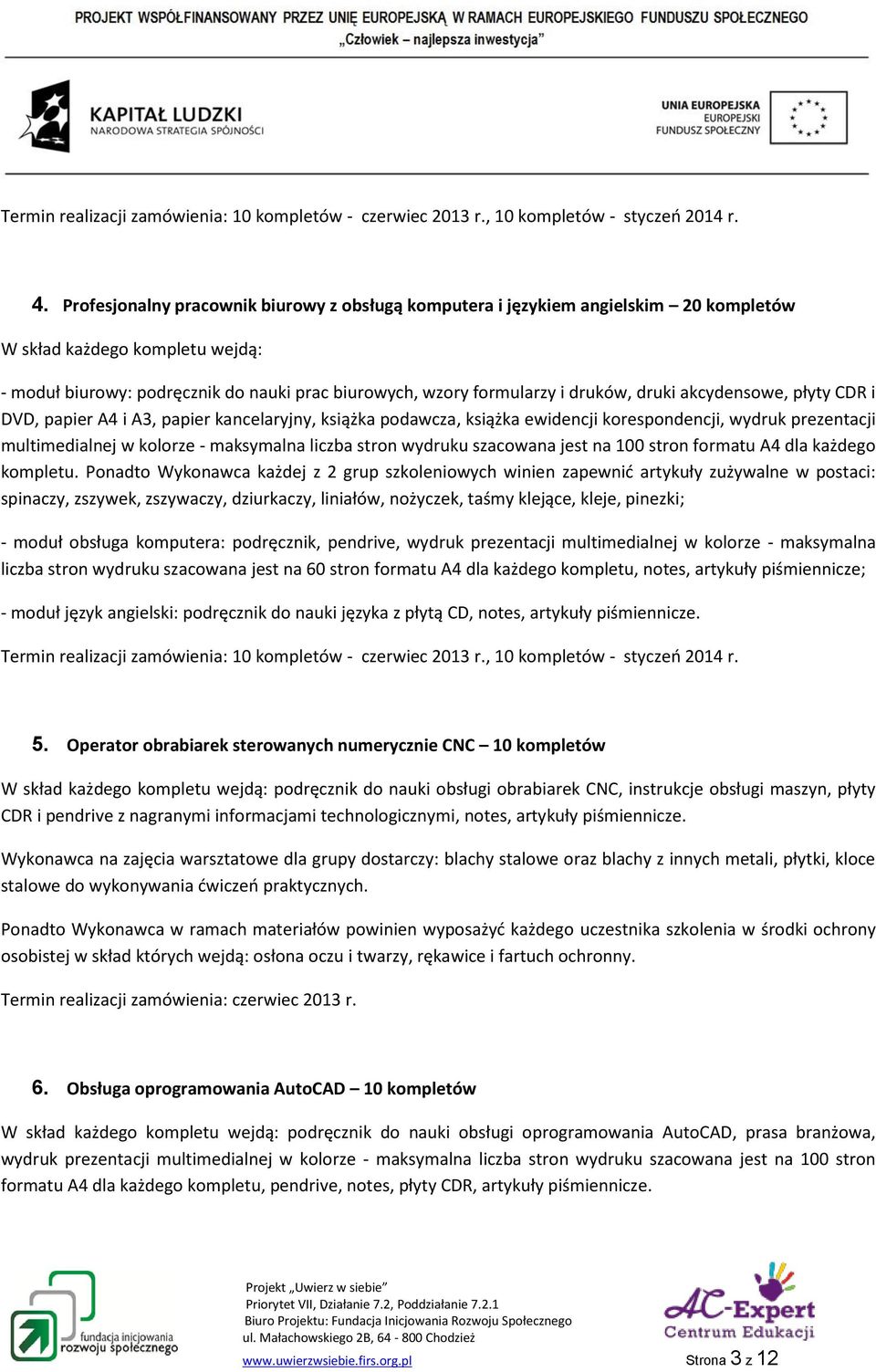 druki akcydensowe, płyty CDR i DVD, papier A4 i A3, papier kancelaryjny, książka podawcza, książka ewidencji korespondencji, wydruk prezentacji multimedialnej w kolorze - maksymalna liczba stron