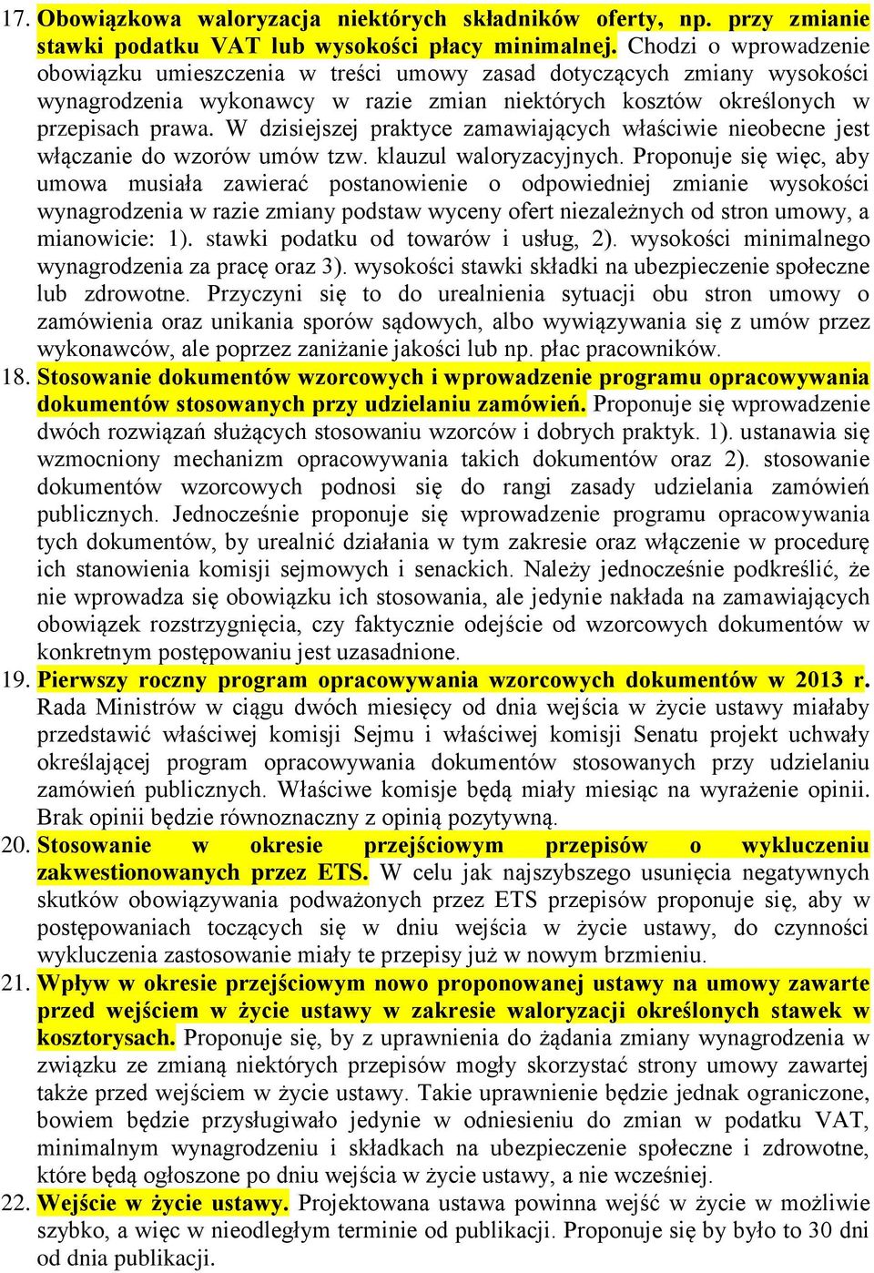 W dzisiejszej praktyce zamawiających właściwie nieobecne jest włączanie do wzorów umów tzw. klauzul waloryzacyjnych.