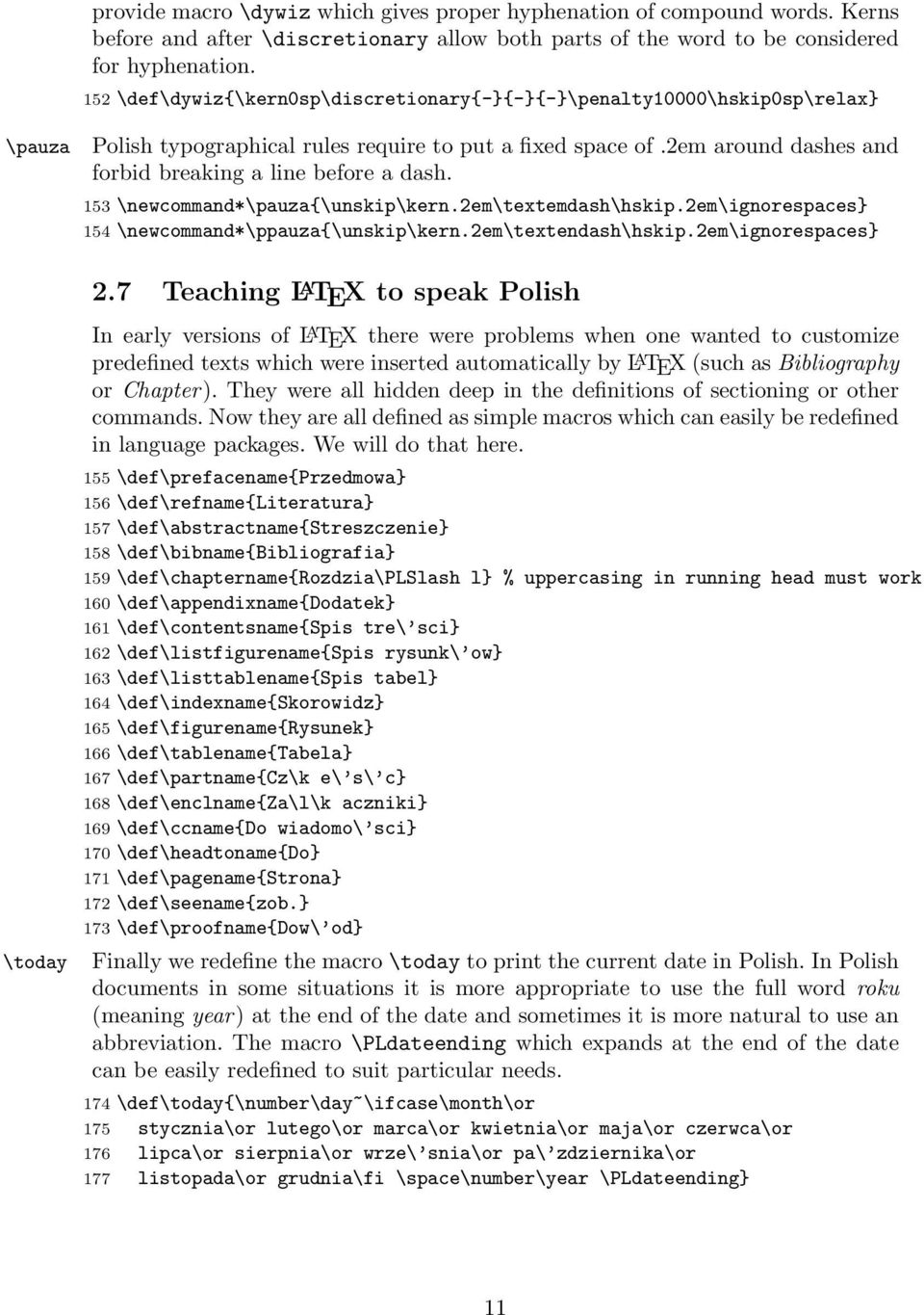 153 \newcommand*\pauza{\unskip\kern.2em\textemdash\hskip.2em\ignorespaces} 154 \newcommand*\ppauza{\unskip\kern.2em\textendash\hskip.2em\ignorespaces} \today 2.