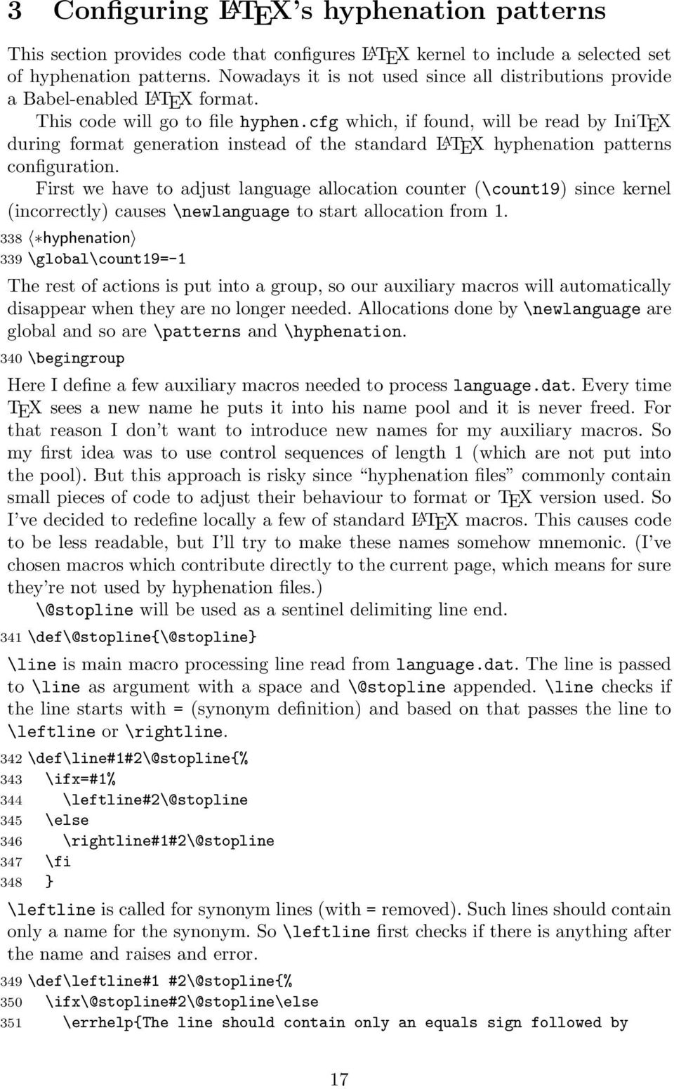 cfg which, if found, will be read by IniTEX during format generation instead of the standard L A TEX hyphenation patterns configuration.