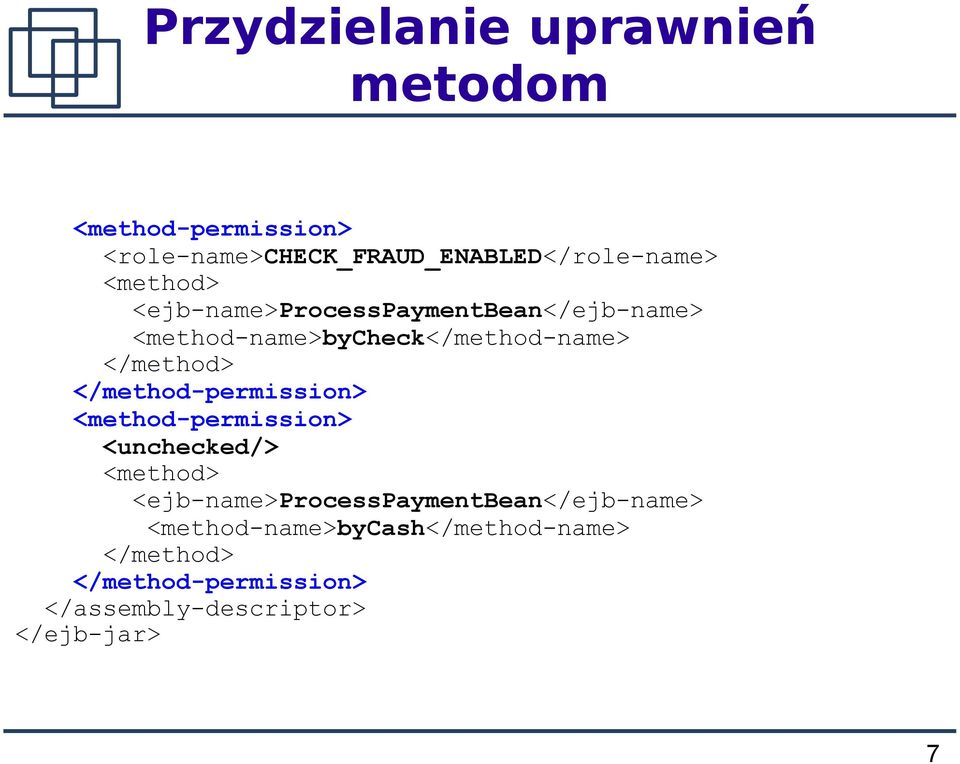 </method-permission> <method-permission> <unchecked/> <method>