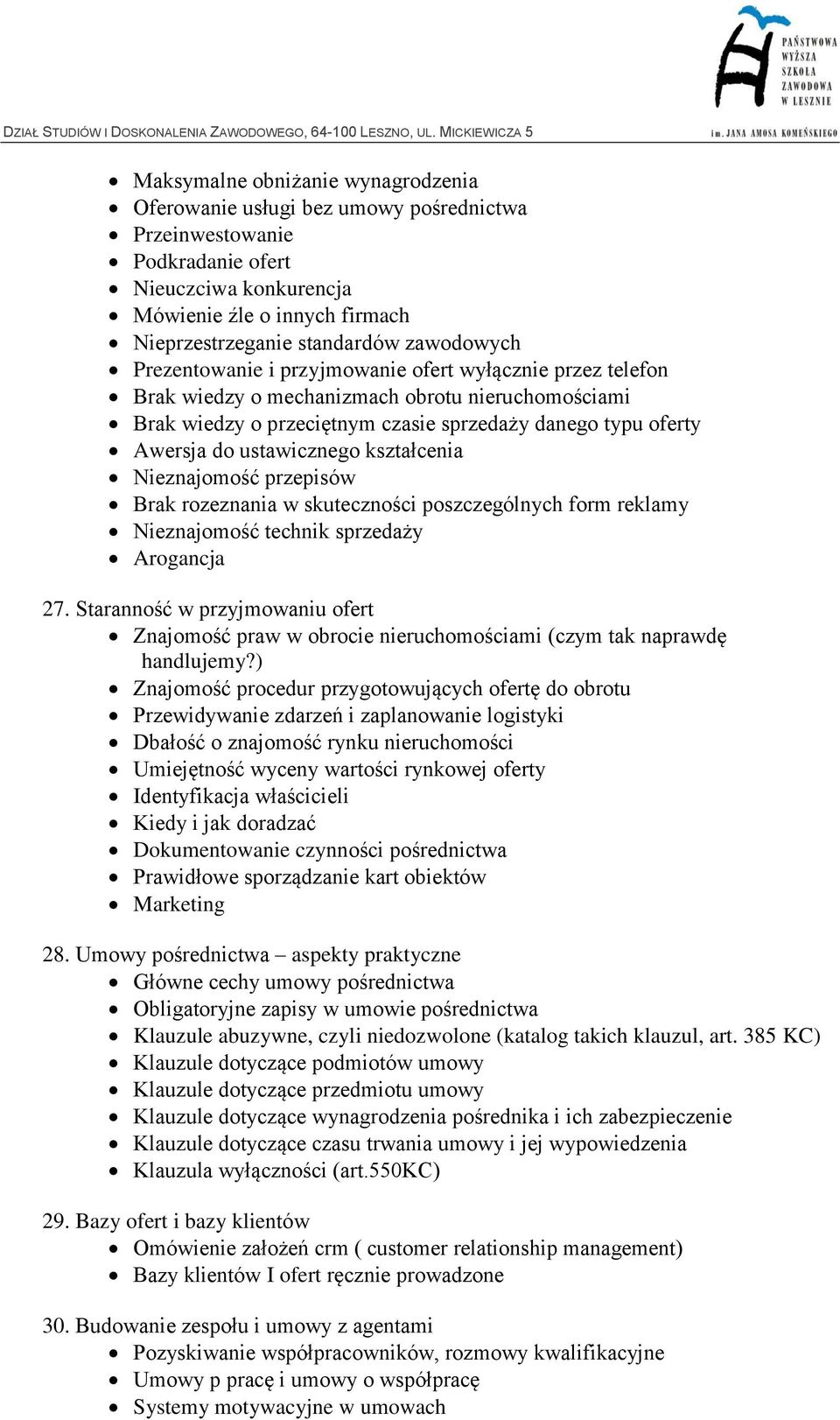 ustawicznego kształcenia Nieznajomość przepisów Brak rozeznania w skuteczności poszczególnych form reklamy Nieznajomość technik sprzedaży Arogancja 27.