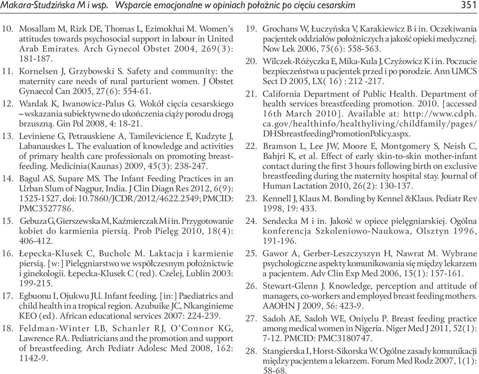 Safety and community: the maternity care needs of rural parturient women. J Obstet Gynaecol Can 25, 27(6): 554 61. 12. Wardak K, Iwanowicz-Palus G.
