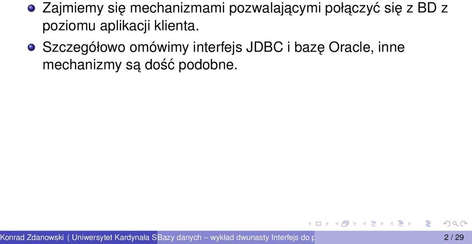 Szczegółowo omówimy interfejs JDBC i bazę
