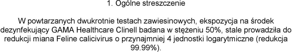 Clinell badana w stężeniu 50%, stale prowadziła do redukcji miana