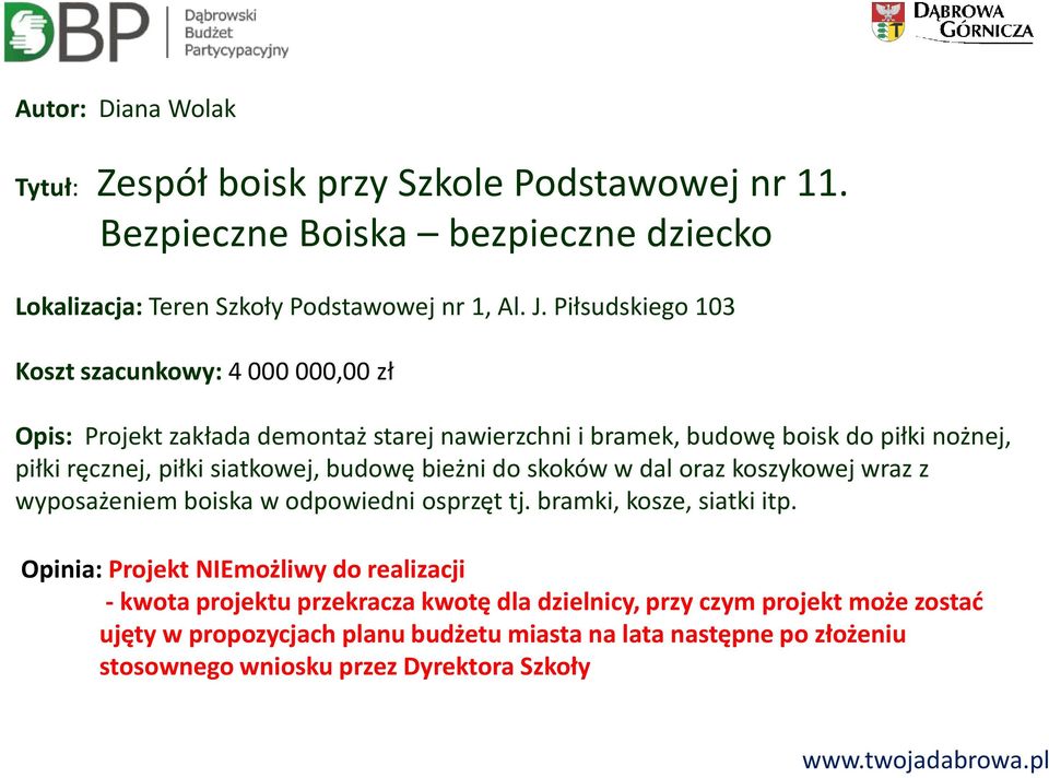 siatkowej, budowę bieżni do skoków w dal oraz koszykowej wraz z wyposażeniem boiska w odpowiedni osprzęt tj. bramki, kosze, siatki itp.