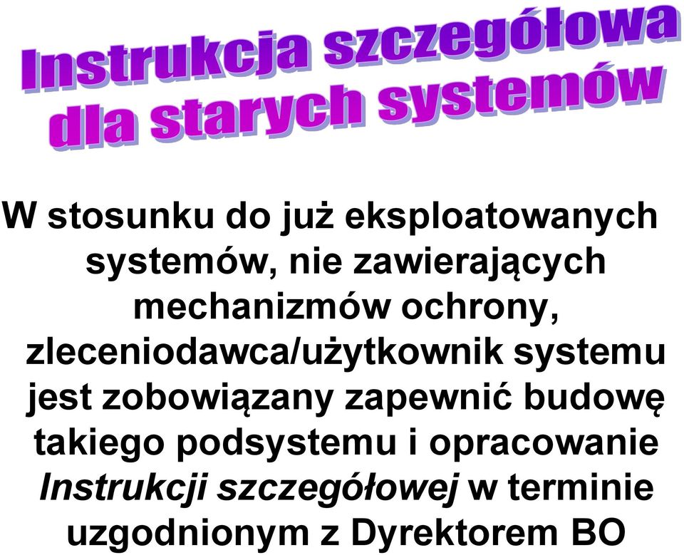 systemu jest zobowiązany zapewnić budowę takiego podsystemu