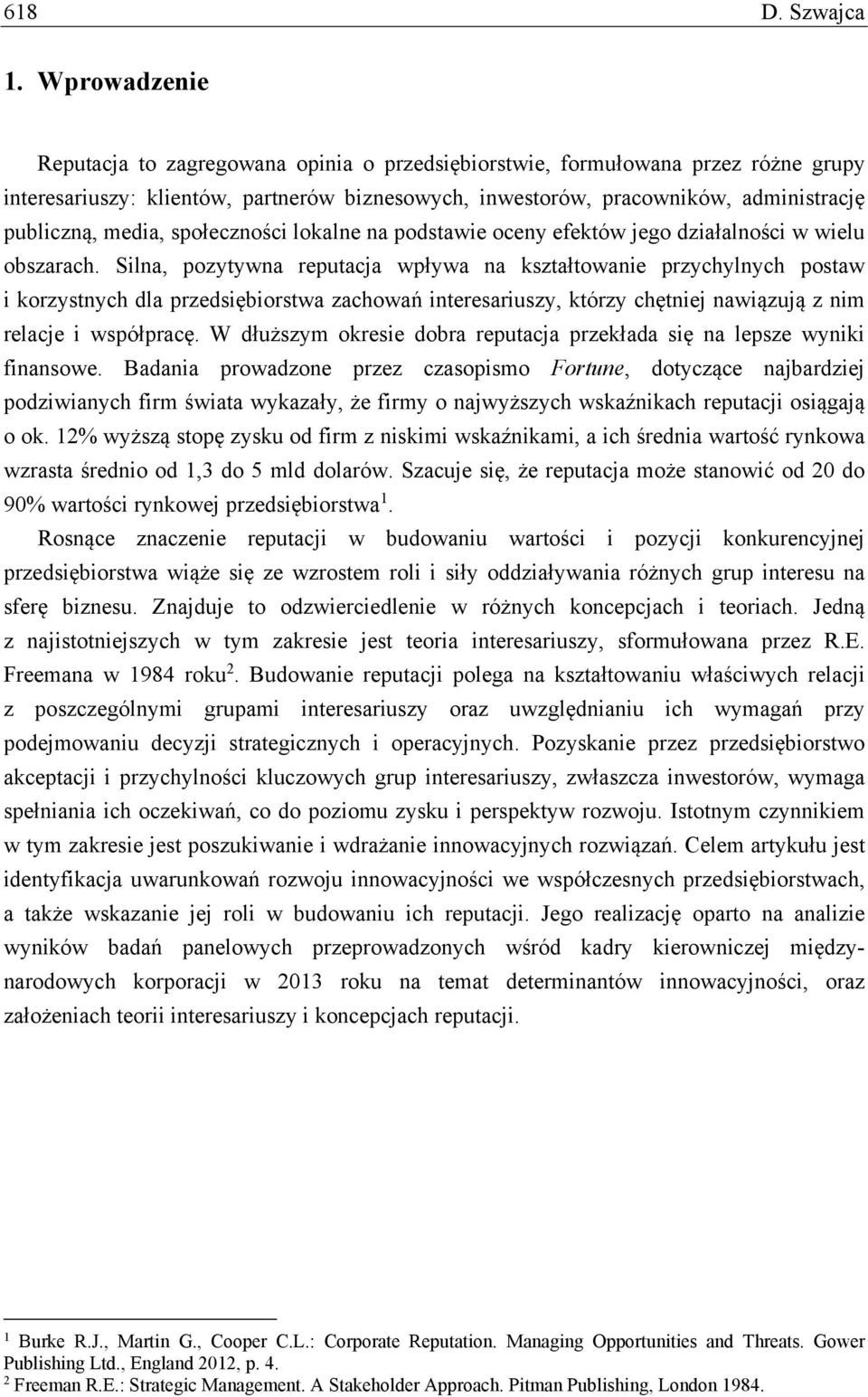media, społeczności lokalne na podstawie oceny efektów jego działalności w wielu obszarach.