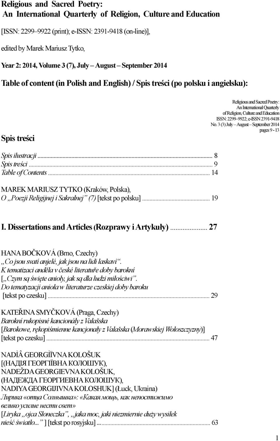 Culture and Education ISSN: 2299 9922; e-issn 2391-9418 No. 3 (3) July August September 2014 pages 9-13 Spis ilustracji... 8 Spis treści... 9 Table of Contents.