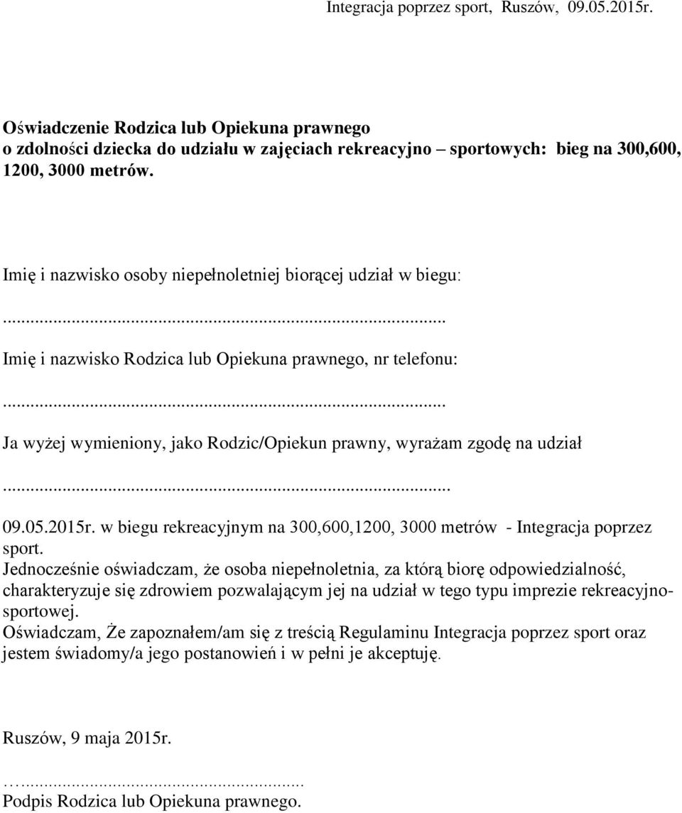 05.2015r. w biegu rekreacyjnym na 300,600,1200, 3000 metrów - Integracja poprzez sport.