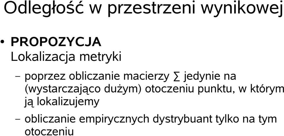 (wystarczająco dużym) otoczeniu punktu, w którym ją