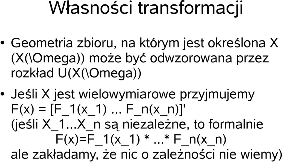 wielowymiarowe przyjmujemy F(x) = [F_1(x_1)... F_n(x_n)]' (jeśli X_1.