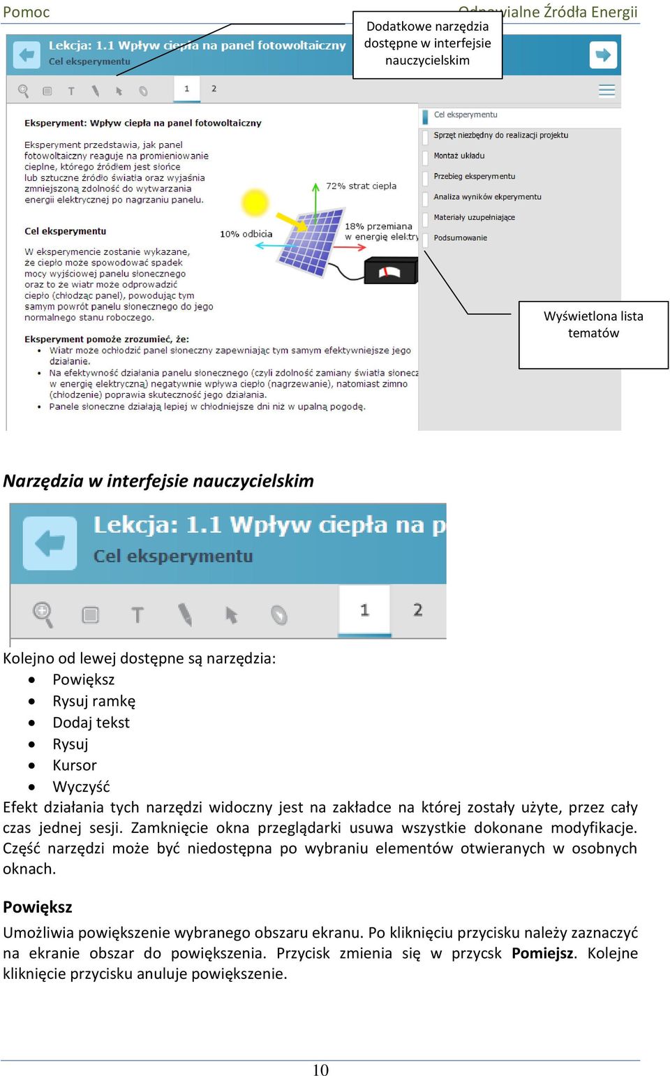Zamknięcie okna przeglądarki usuwa wszystkie dokonane modyfikacje. Część narzędzi może być niedostępna po wybraniu elementów otwieranych w osobnych oknach.