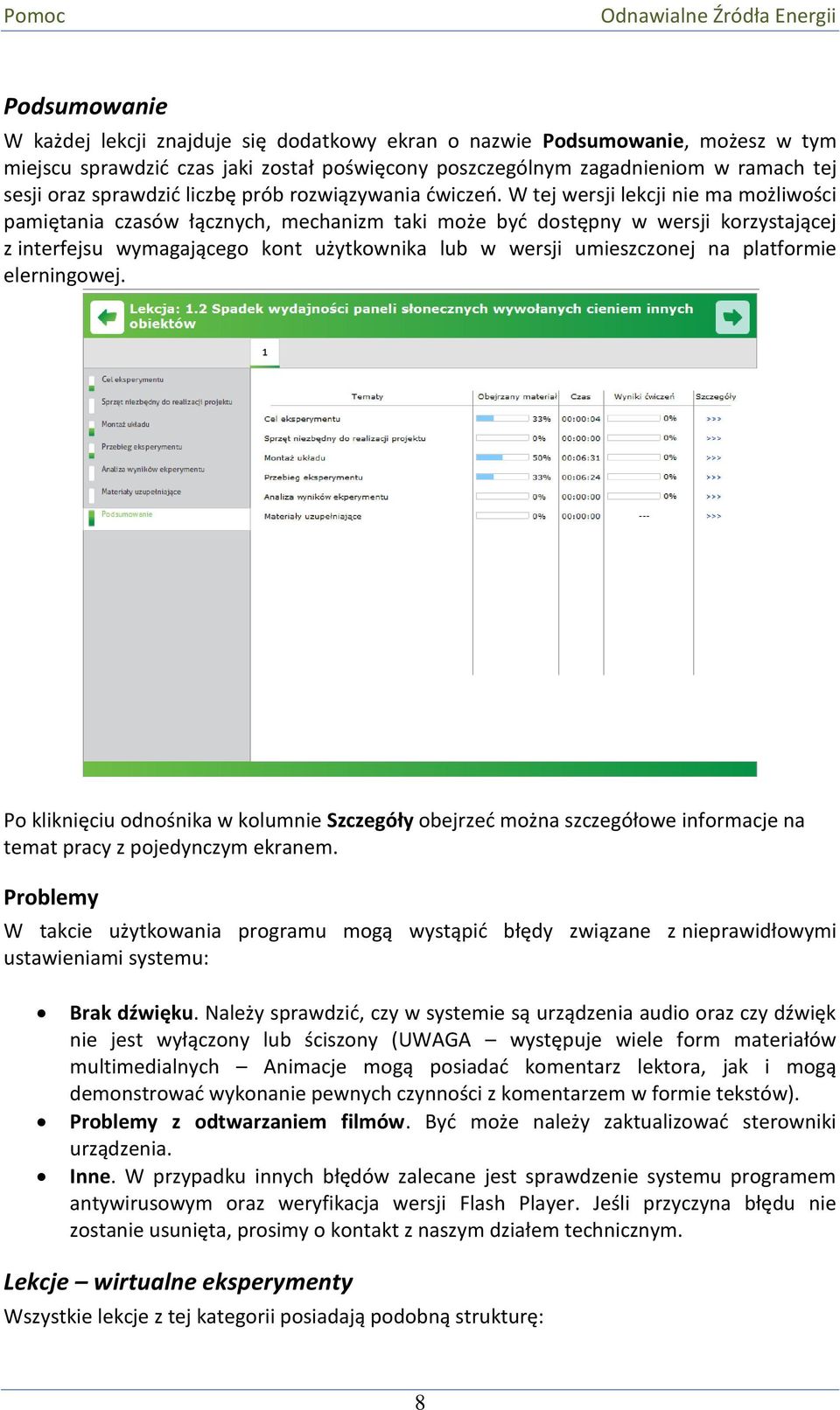 W tej wersji lekcji nie ma możliwości pamiętania czasów łącznych, mechanizm taki może być dostępny w wersji korzystającej z interfejsu wymagającego kont użytkownika lub w wersji umieszczonej na