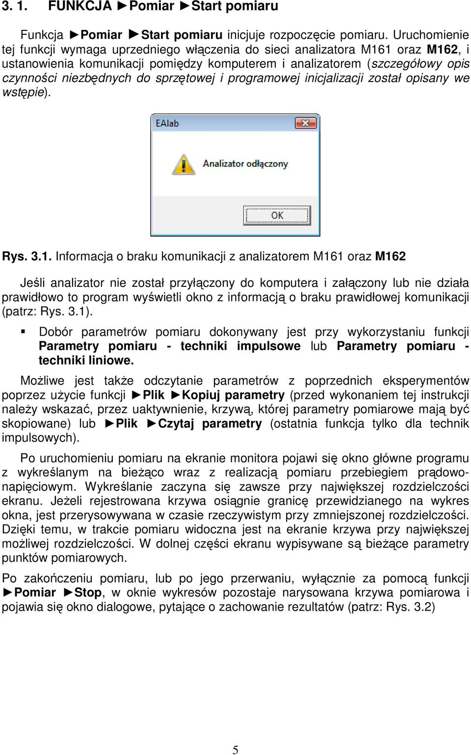 sprzętowej i programowej inicjalizacji został opisany we wstępie). Rys. 3.1.