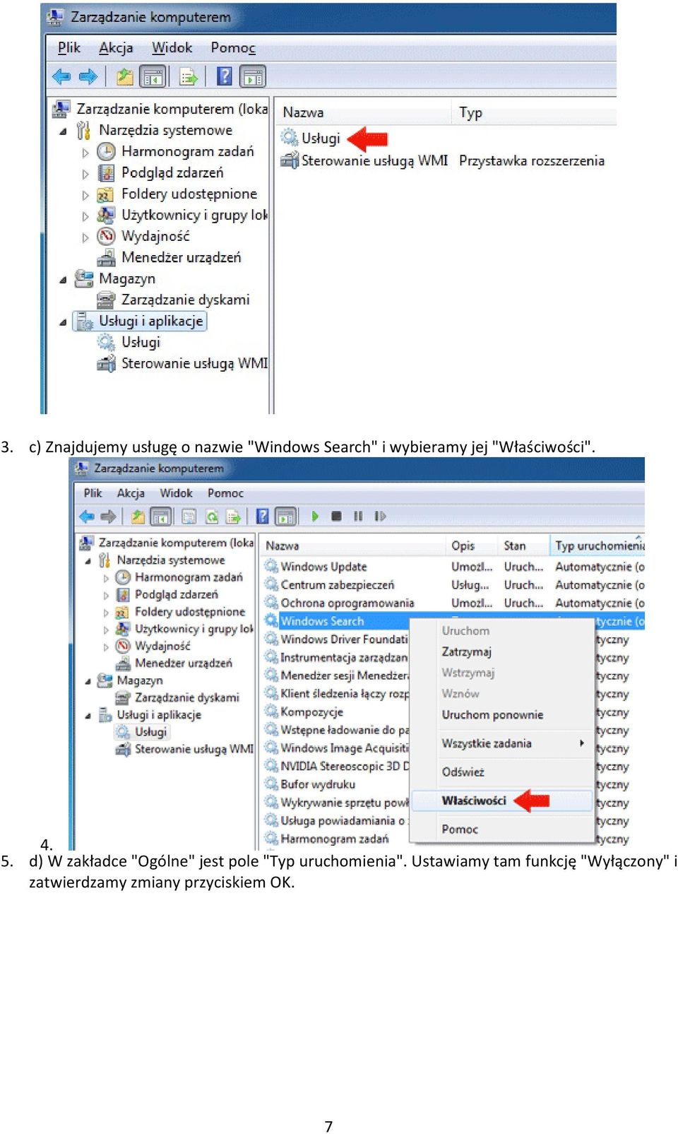 d) W zakładce "Ogólne" jest pole "Typ uruchomienia".