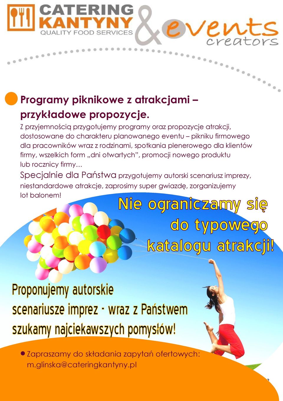 pracowników wraz z rodzinami, spotkania plenerowego dla klientów firmy, wszelkich form dni otwartych, promocji nowego produktu lub